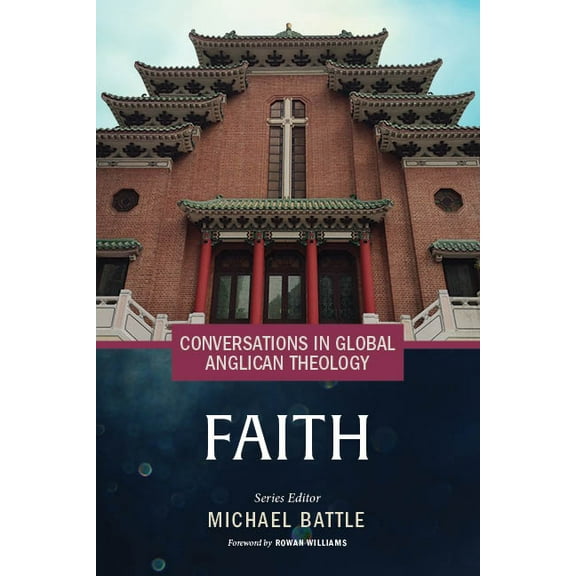 Conversations in Global Anglican Theolog Conversations in Global Anglican Theology: Faith, (Paperback)
