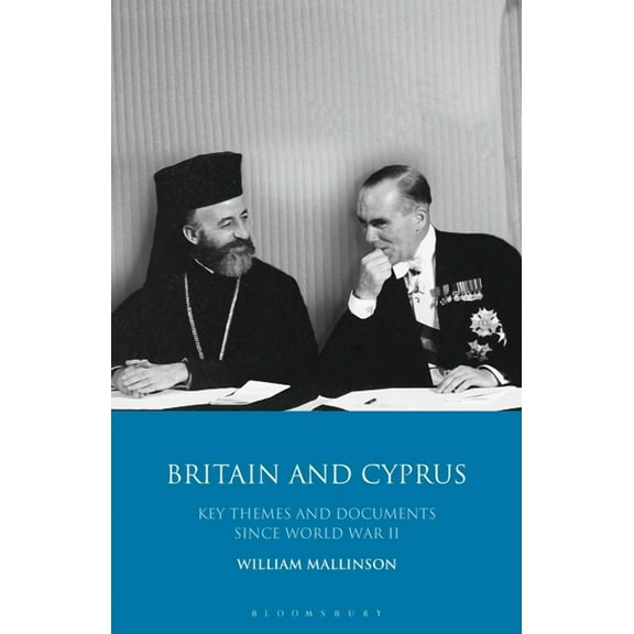Britain and Cyprus: Key Themes and Documents Since World War II, (Paperback)