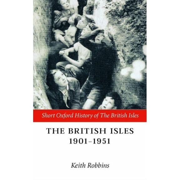 Short Oxford History of the British Isle The British Isles 1901-1951, (Paperback)