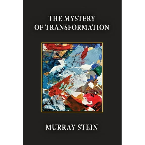 The Mystery of Transformation (Hardcover)