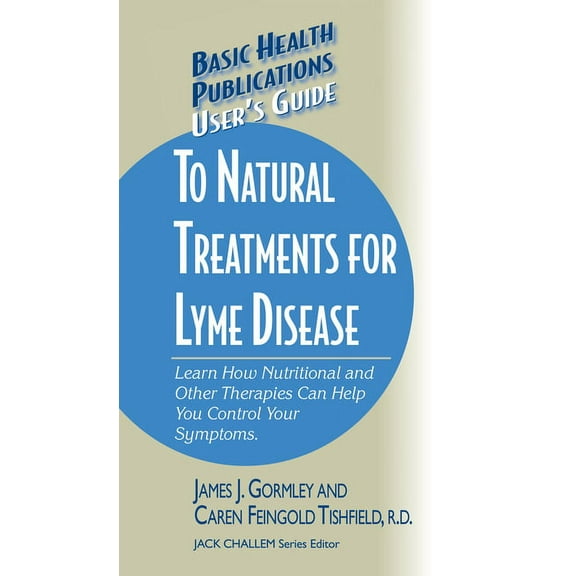 Basic Health Publications User's Guide User's Guide to Natural Treatments for Lyme Disease, (Hardcover)