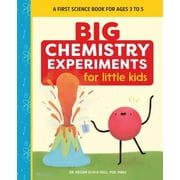 Big Experiments for Little Kids: Big Chemistry Experiments for Little Kids : A First Science Book for Ages 3 to 5 (Paperback)