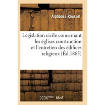 Sciences Sociales: Code Annoté de la Législation Civile Concernant Les Églises, Presbytères, Cimetières (Paperback)