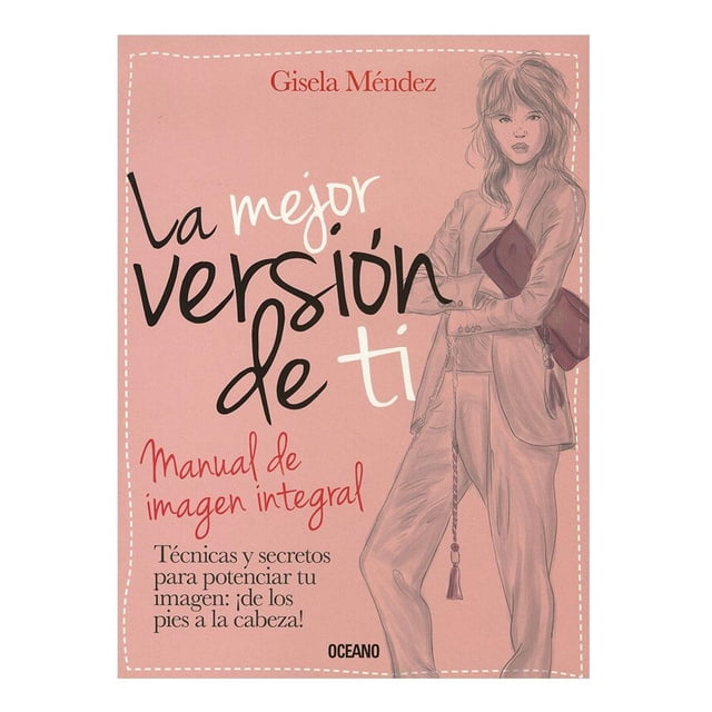 La Mejor Versión de Ti Manual de Imagen Integral Océano Gisela Mendez