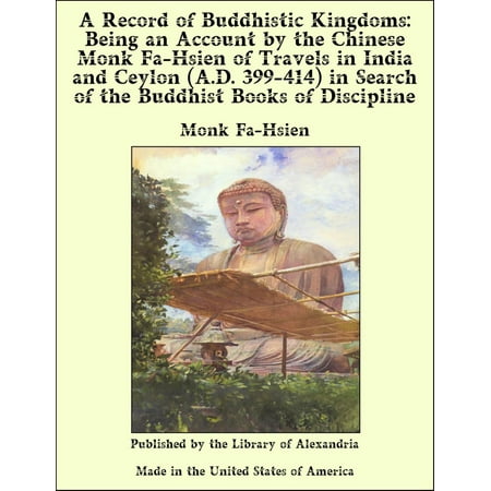 A Record of Buddhistic Kingdoms: Being an Account by the Chinese Monk Fa-Hsien of Travels in India and Ceylon (A.D. 399-414) in Search of the Buddhist Books of Discipline - (Best Savings Account For Students In India)