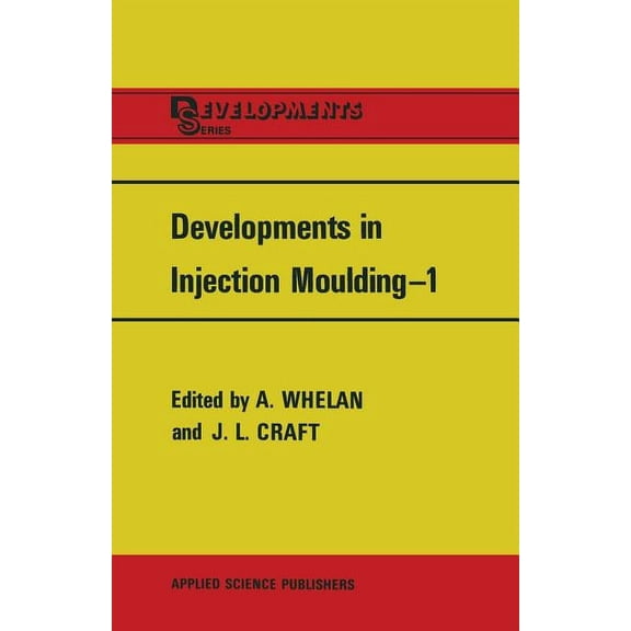 Developments in Injection Moulding--1, (Paperback)