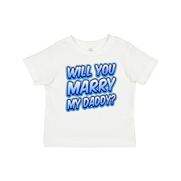 Inktastic Will You Marry My Daddy (blue) Boys or Girls Baby T-Shirt