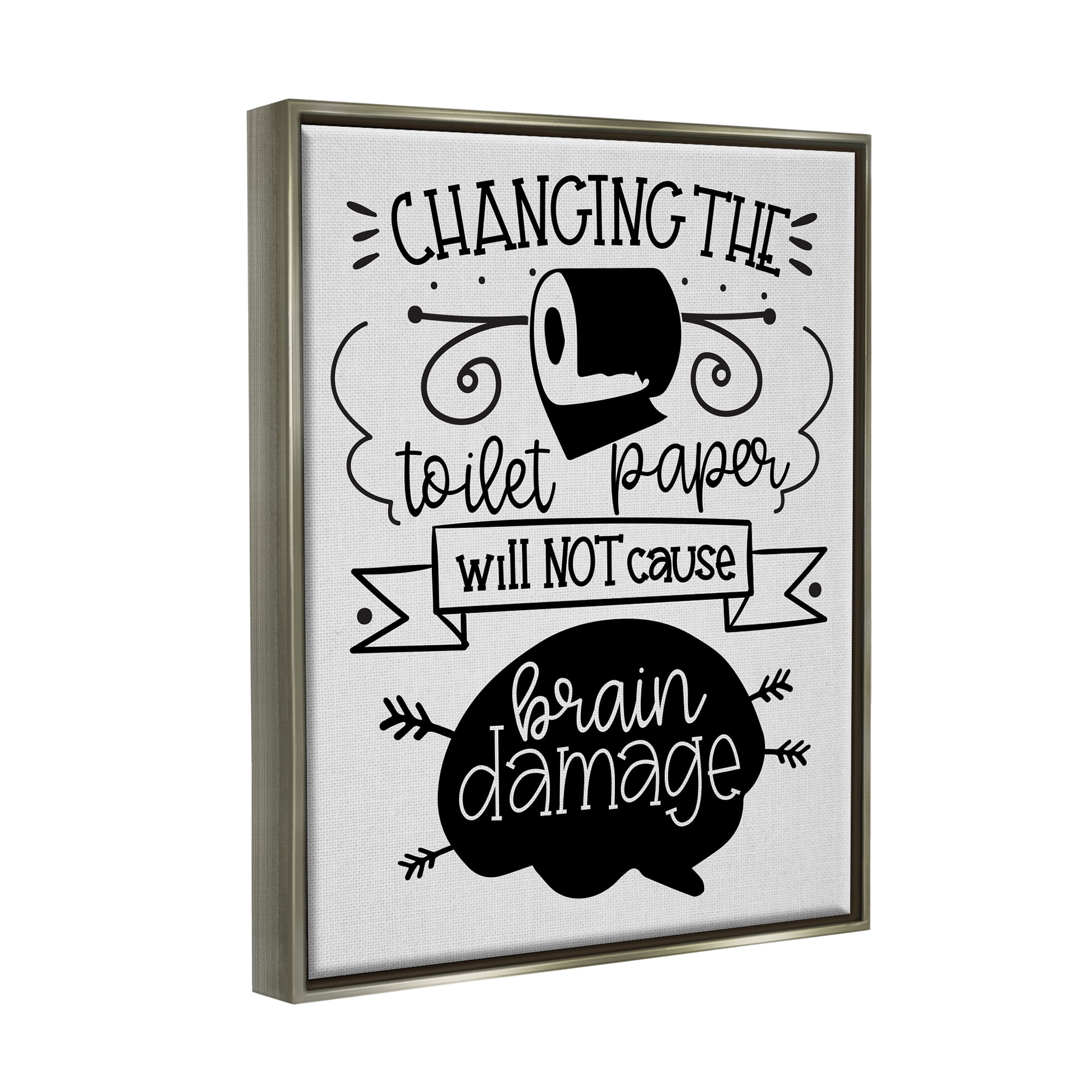 Stupell Industries Change Toilet Paper Humor Typography Painting Gray Floater Framed Art Print Wall Art, 25 x 31