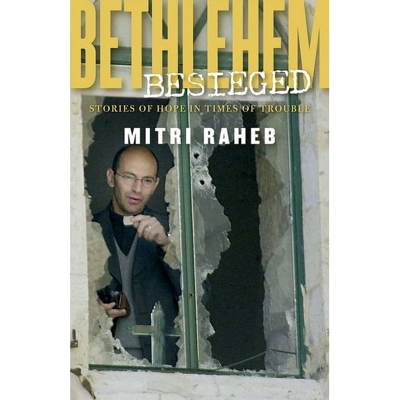 Bethlehem Besieged: Stories of Hope in Times of Trouble, (Paperback)
