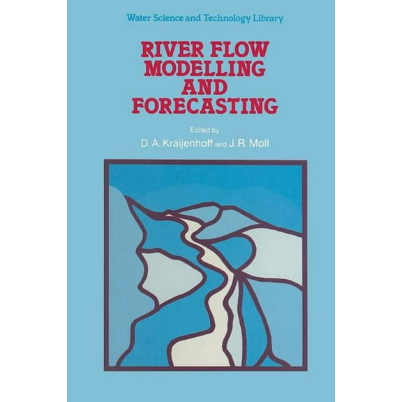 Water Science and Technology Library River Flow Modelling and Forecasting, Book 3, (Paperback)