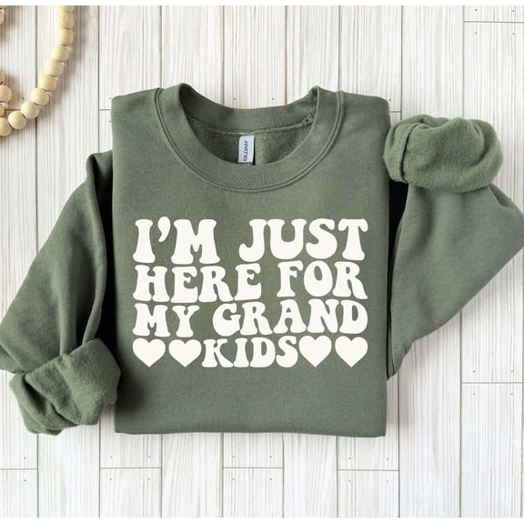 Grandma Sweatshirt: I'm Just Here For My Grand- Cozy Crewneck Tshirt All Size S-5XL