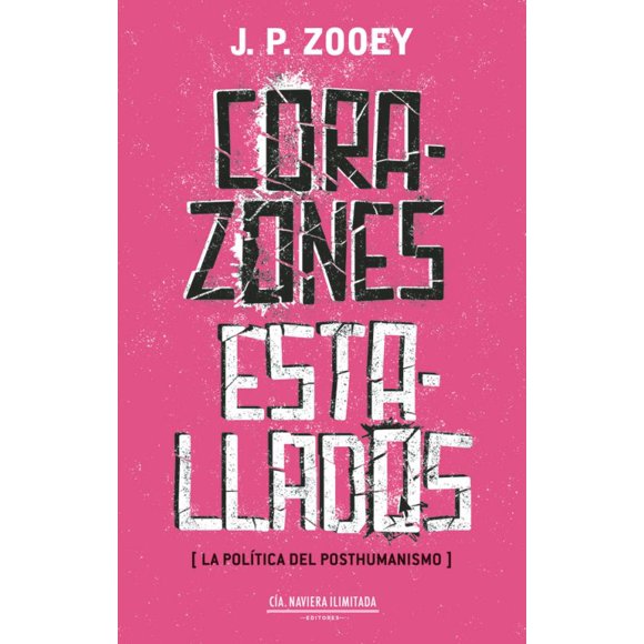 Corazones estallados. La política del posthumanismo