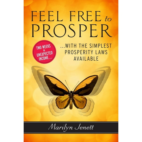 Pre-Owned Feel Free to Prosper: Two Weeks to Unexpected Income with the Simplest Prosperity Laws Available (Paperback) 0399174893 9780399174896