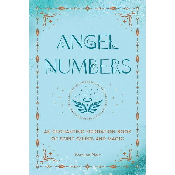 Angel Numbers: An Enchanting Meditation Book of Spirit Guides and Magic, (Hardcover)