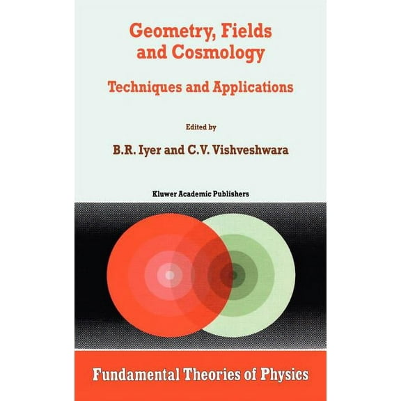 Fundamental Theories of Physics Geometry, Fields and Cosmology: Techniques and Applications, Book 88, (Hardcover)