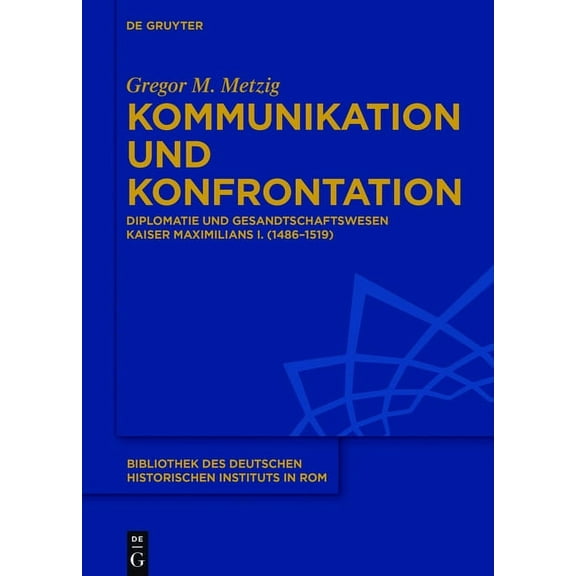 Bibliothek Des Deutschen Historischen In Kommunikation und Konfrontation, Book 130, (Hardcover)