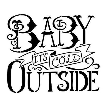 Baby It's Cold Outside Stencil by StudioR12 |Reusable Mylar Template| Painting, Chalk, Mixed Media, Typography,| Use for Crafting, DIY Christmas Decor wood signs - STCL600 ... SELECT SIZE (18