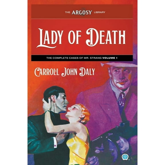 Argosy Library Lady of Death: The Complete Cases of Mr. Strang, Volume 1, Book 122, (Paperback)