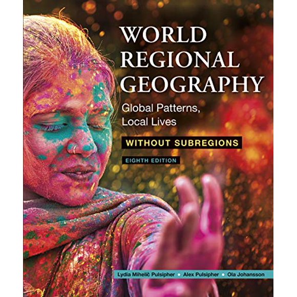 Pre-Owned World Regional Geography Without Subregions: Global Patterns, Local Lives