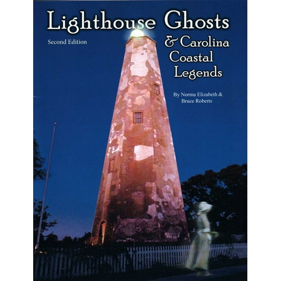 Lighthouse Ghosts and Carolina Coastal Legends, (Paperback)