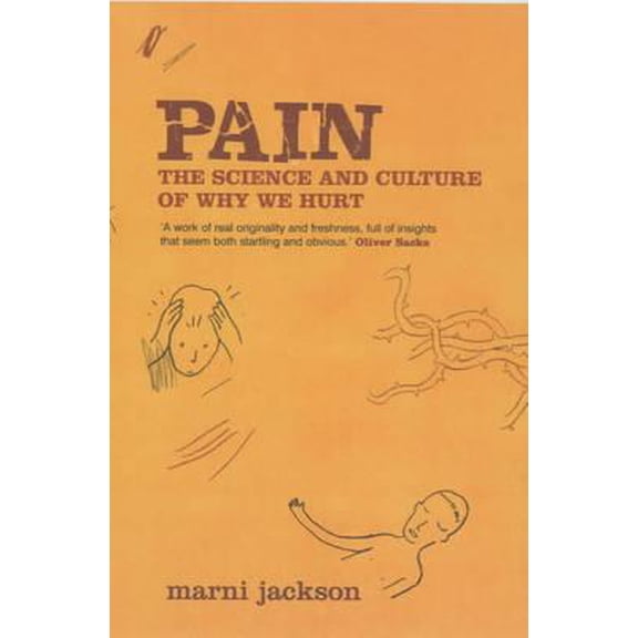 Pain : The Science and Culture of Why We Hurt (Paperback)