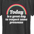thumbnail image 3 of Instant Message - Great Day to Respect Pronouns - Women's Short Sleeve Graphic T-Shirt, 3 of 6