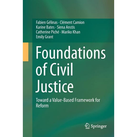 Foundations of Civil Justice: Toward a Value-Based Framework for Reform, (Paperback)