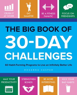Pre-Owned Big Book of 30-Day Challenges: 60 Habit-Forming Programs to Live an Infinitely Better Life (Paperback) 1612437184 9781612437187