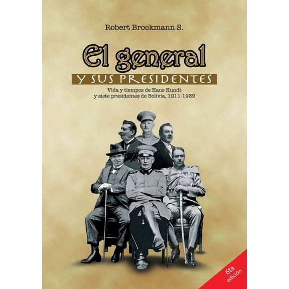 El general y sus presidentes, (Paperback)