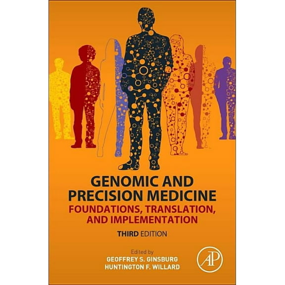 Genomic and Precision Medicine: Foundations, Translation, and Implementation, (Hardcover)
