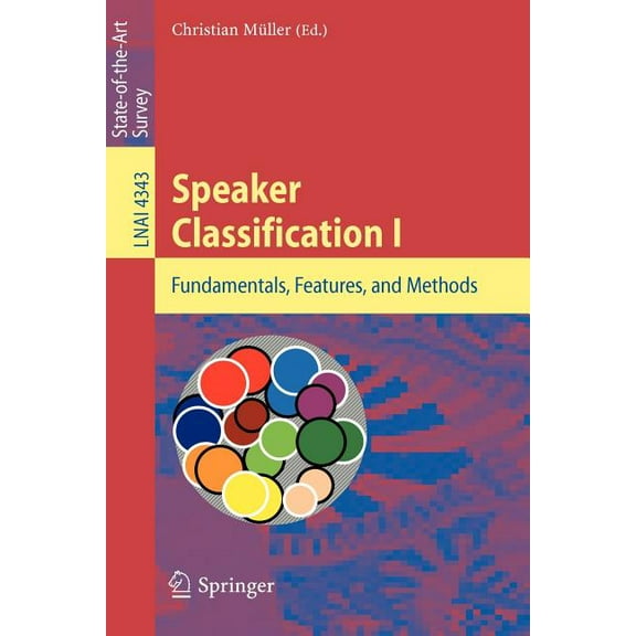 Speaker Classification I: Fundamentals, Features, and Methods, (Paperback)