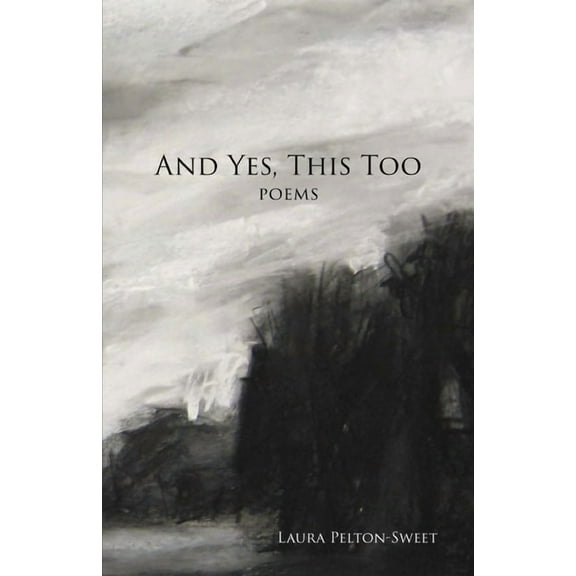 And Yes, This Too, (Paperback)