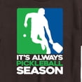 thumbnail image 2 of Instant Message - It's Always Pickleball Season - Men's Short Sleeve Graphic T-Shirt, 2 of 5