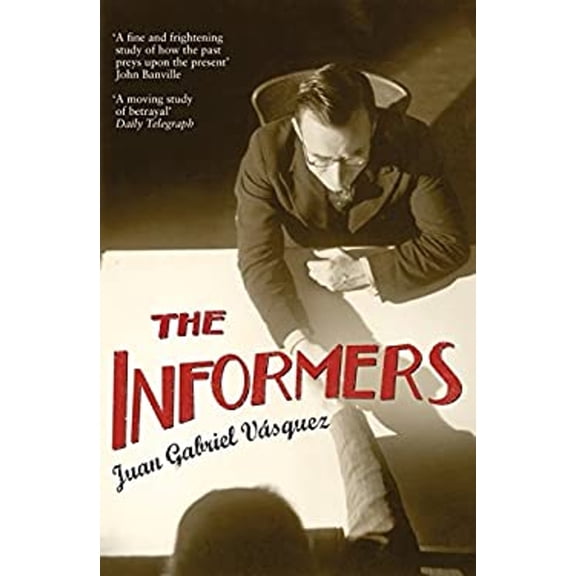 Pre-Owned The Informers. Juan Gabriel Vsquez (Paperback) 0747596514 9780747596516