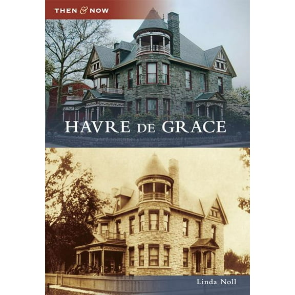 Then and Now Havre de Grace, (Paperback)