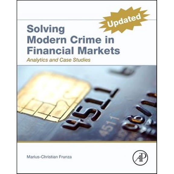Pre-Owned Solving Modern Crime in Financial Markets: Analytics and Case Studies, (Hardcover)