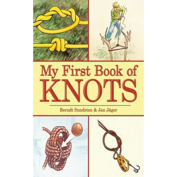 Pre-Owned My First Book of Knots (Hardcover) 160239623X 9781602396234