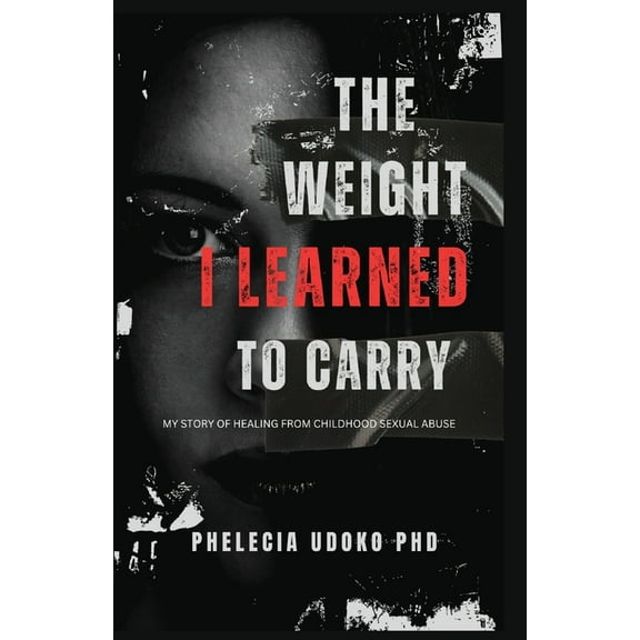 The Weight I Learned to Carry, (Paperback)
