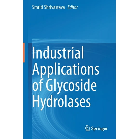 Industrial Applications of Glycoside Hydrolases, (Paperback)