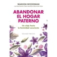 thumbnail image 1 of Libro Abandonar El Hogar Paterno, Autor Marion Woodman, Editorial Ediciones Obelisco, 1 of 2
