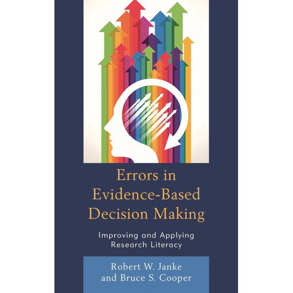 Errors in Evidence-Based Decision Making: Improving and Applying Research Literacy, (Paperback)