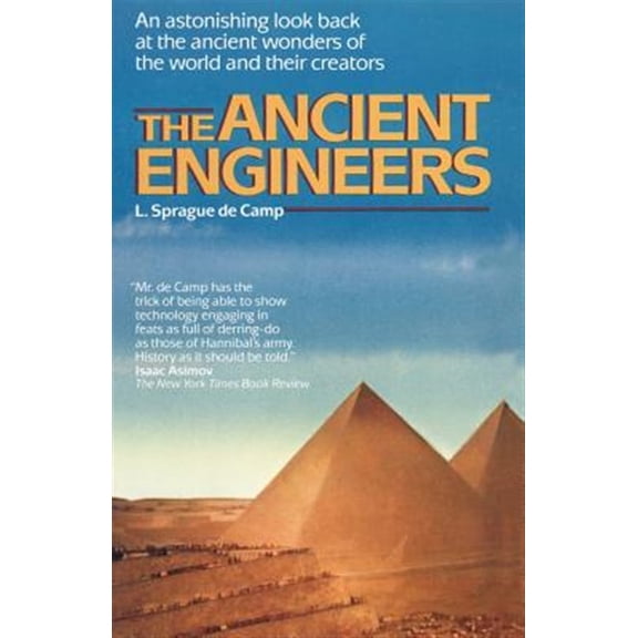 Pre-Owned The Ancient Engineers: An Astonishing Look Back at the Ancient Wonders of the World and Their Creators Paperback
