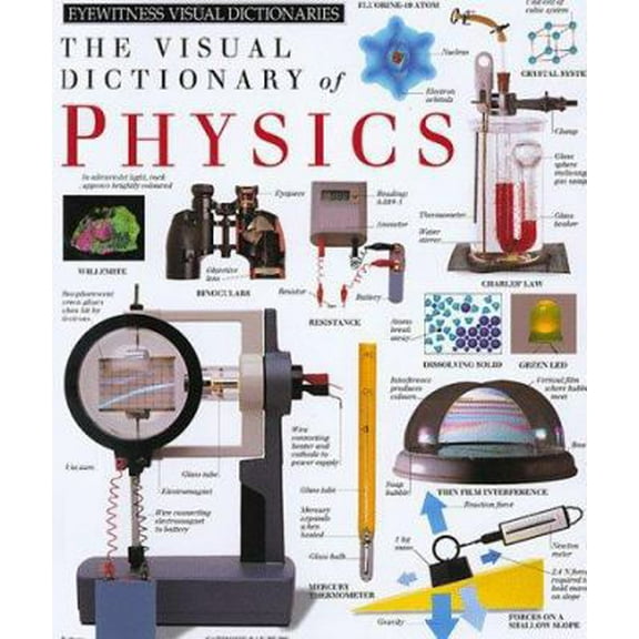 Pre-Owned Eyewitness Visual Dictionary of Physics (Hardcover) 0789402394 9780789402394