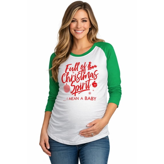 Maternity Raglan Full Of Christmas Spirit I Mean A Baby Pregnancy Announcement
