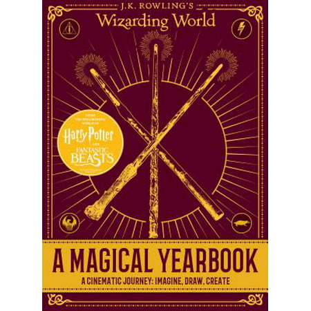 J.K. Rowling's Wizarding World: A Magical Yearbook: A Cinematic Journey: Imagine, Draw, Create (Harry