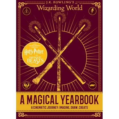 - J.K. Rowling's Wizarding World: A Magical Yearbook: A Cinematic Journey: Imagine, Draw, Create (Harry Potter)