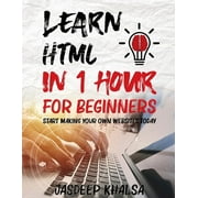 Website Development: Learn HTML in 1 Hour For Beginners (Series #1) (Paperback)