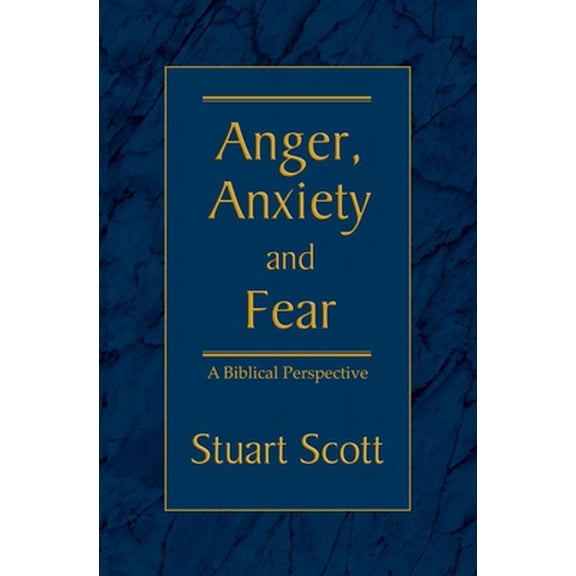 Pre-Owned Anger, Anxiety and Fear: A Biblical Perspective (Paperback) 1885904762 9781885904768