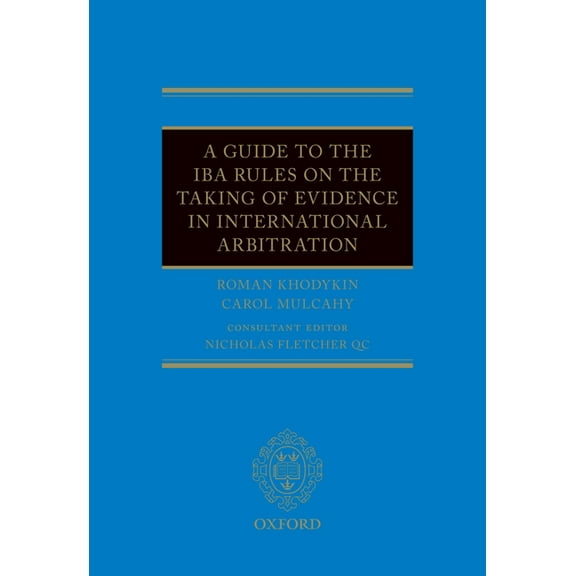 Guide Iba Rules Taking Evid Int Arb C, (Hardcover)