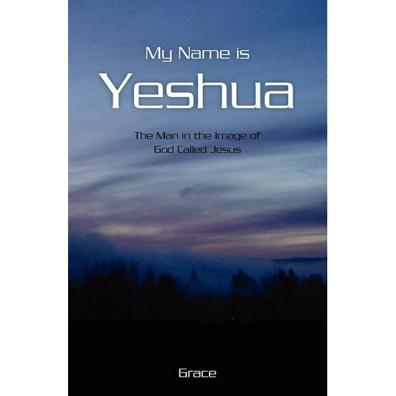 My Name Is Yeshua (Paperback)